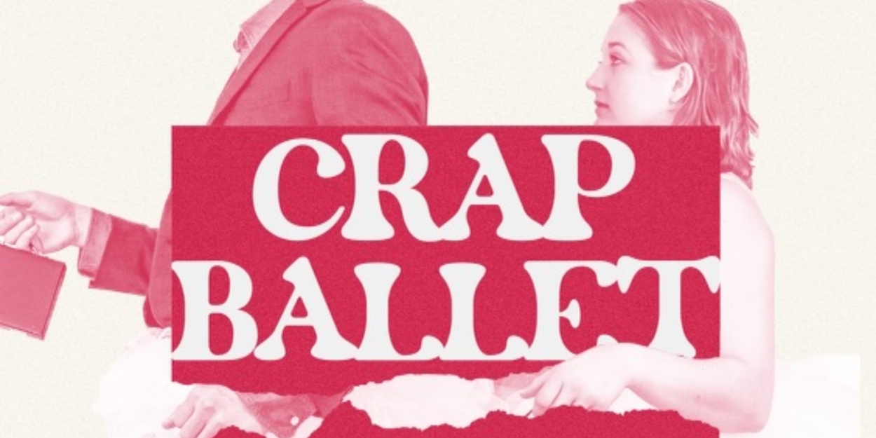 Chekhov's Gum to Present CRAP BALLET at The Tank & More This Summer  Image