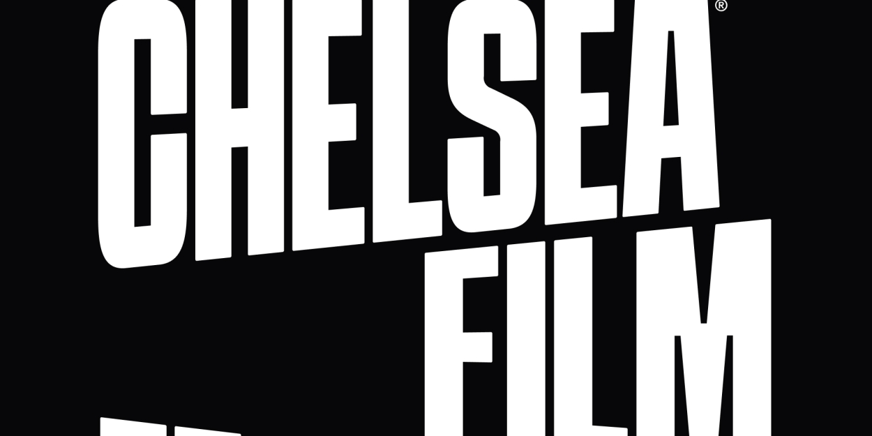 Chelsea Film Festival's Star-Studded Success Extends Access To Global Audiences 