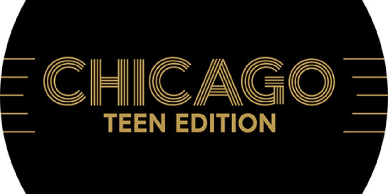 Musical Theatre of Anthem Presents CHICAGO Teen Edition 