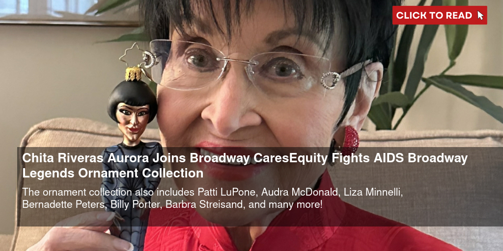 Chita Rivera's 'Aurora' Joins Broadway Cares/Equity Fights AIDS' Broadway Legends Ornament Collection - Vimarsana News