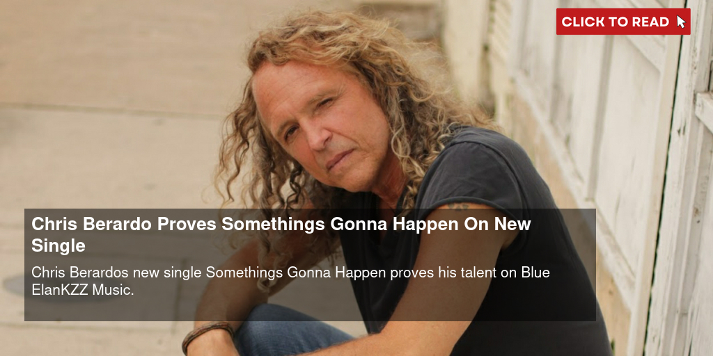 Chris Berardo Proves 'Something's Gonna Happen' On New Single - Vimarsana News