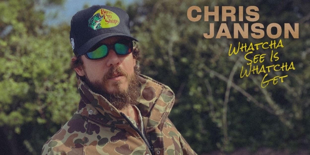 Chris Janson Is on Full Display With New Single 'Whatcha See Is Whatcha Get' 