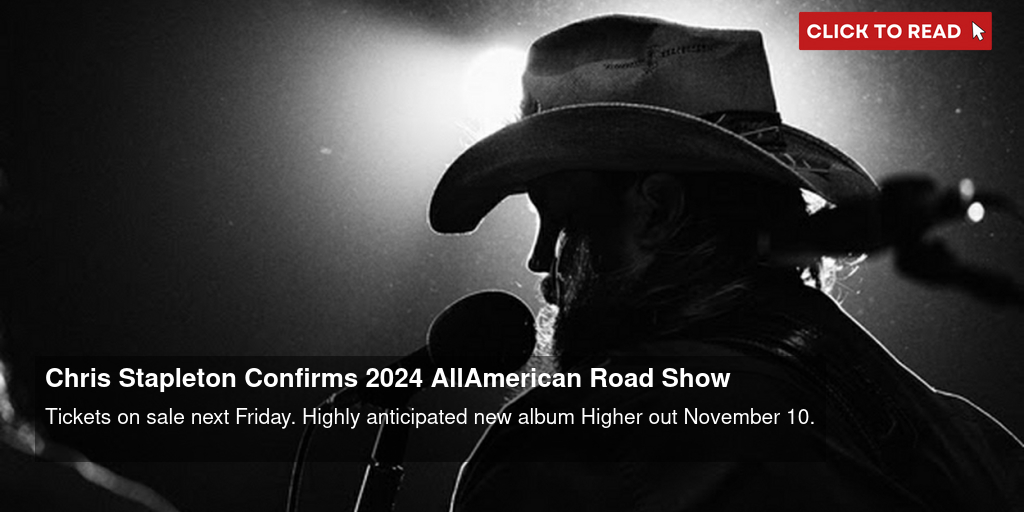 Chris Stapleton Confirms 2024 “All-American Road Show” - Live Nation  Entertainment