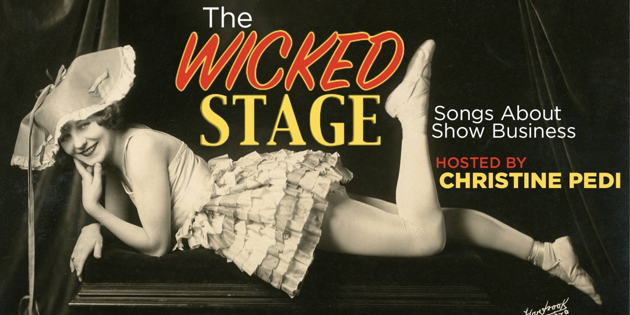 Christine Pedi, Lee Roy Reams, Marilyn Maye, and John Bolton Set For THE  WICKED STAGE: SONGS ABOUT SHOW BUSINESS at 54 Below 
