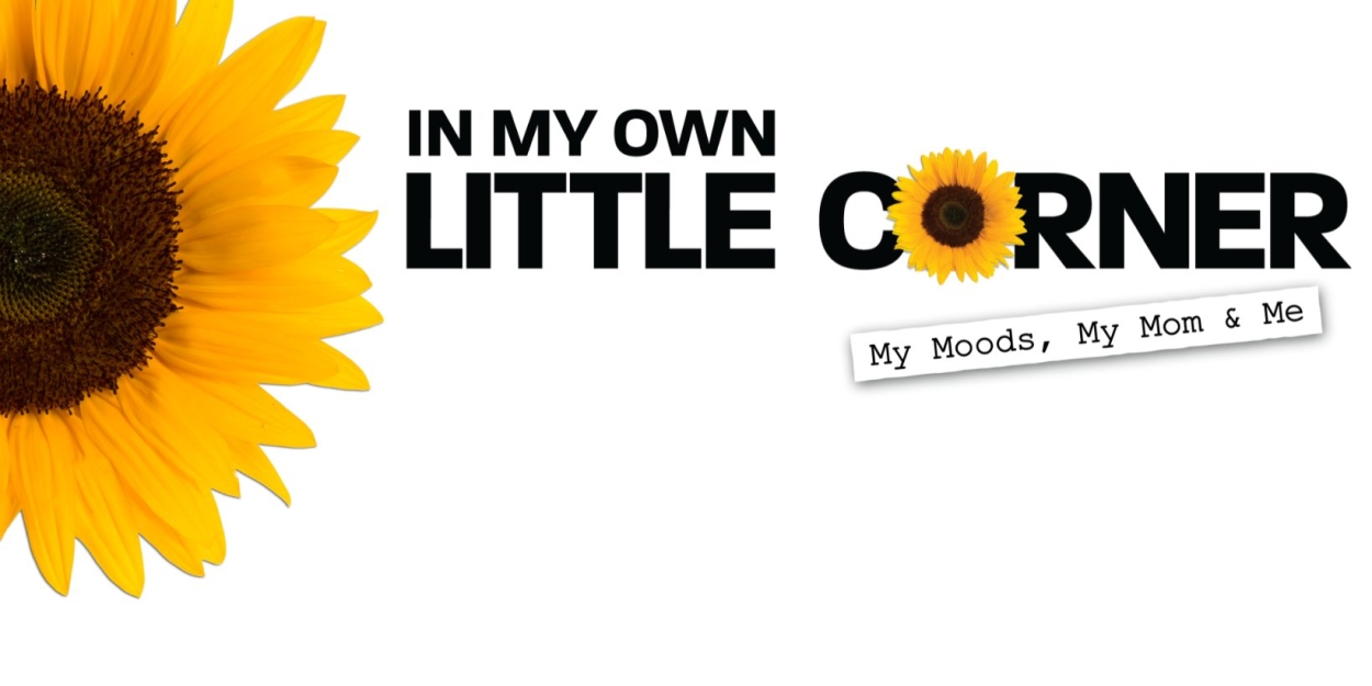 Chryssie Whitehead's IN MY OWN LITTLE CORNER: My Moods, My Mom & Me to be Filmed  Image