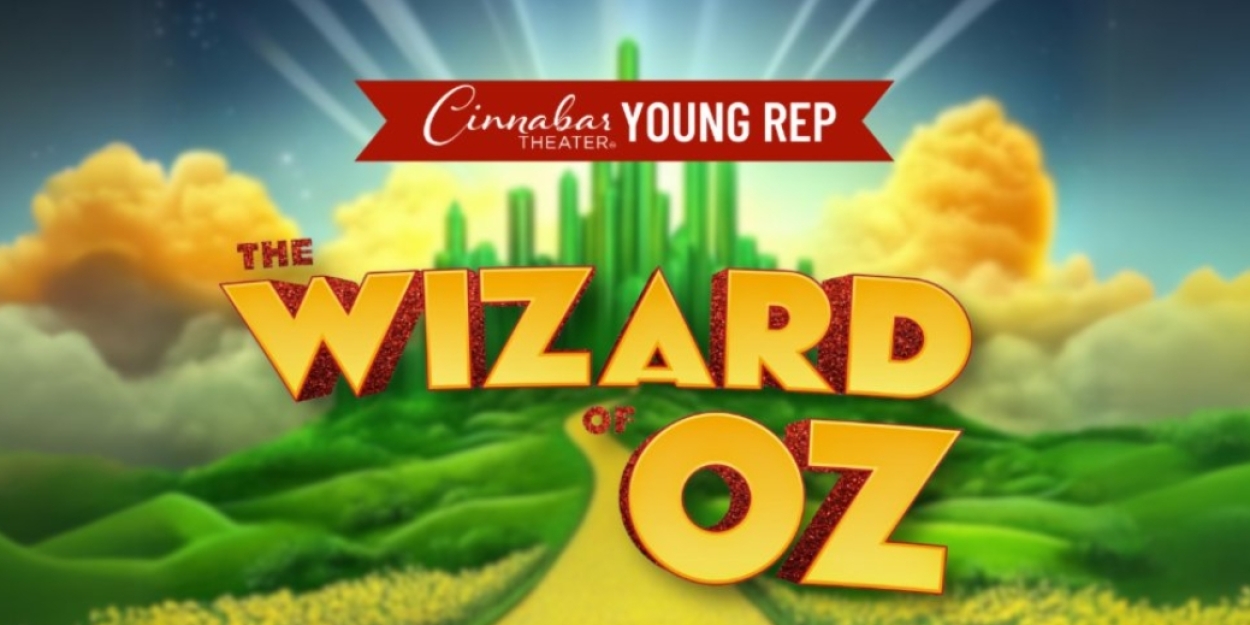 Cinnabar Theater's Young Rep Presents THE WIZARD OF OZ at SRJC's Carole L. Ellis Auditorium  Image