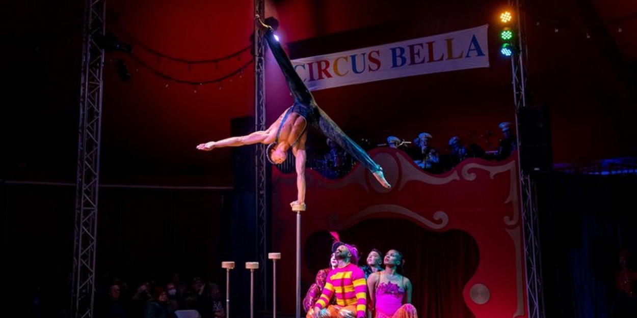 Circus Bella's KALEIDOSCOPE Extended Through Early January 