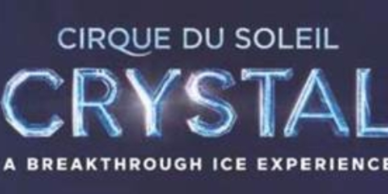 Cirque du Soleil to Bring CRYSTAL to Rockford's BMO Center  Image