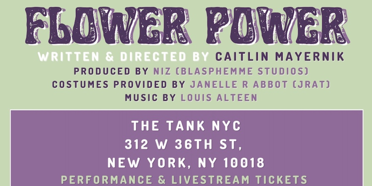 Climate Call-to-Action Play FLOWER POWER Will Premiere At The Tank NYC 