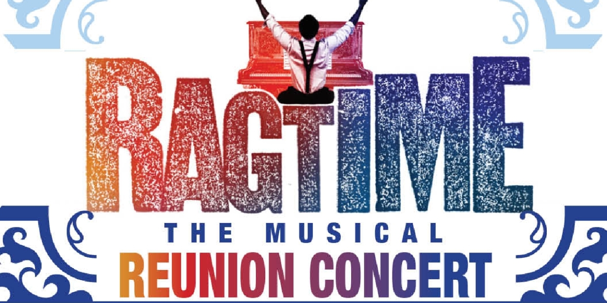 Clocktower Players to Present 10 Year Reunion Concert of RAGTIME 