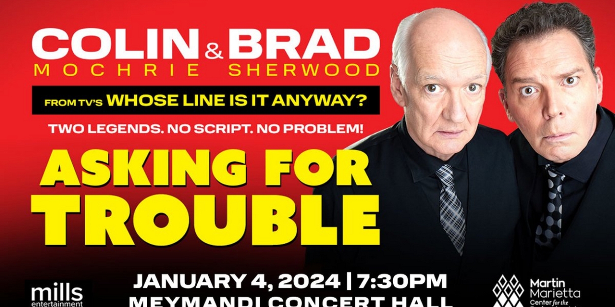 Colin Mochrie and Brad Sherwood: Asking For Trouble Tour Comes to the Martin Marietta Center for the Performing Arts in January