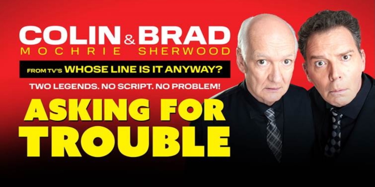 Colin Mochrie and Brad Sherwood to Bring ASKING FOR TROUBLE to La Mirada Theatre  Image