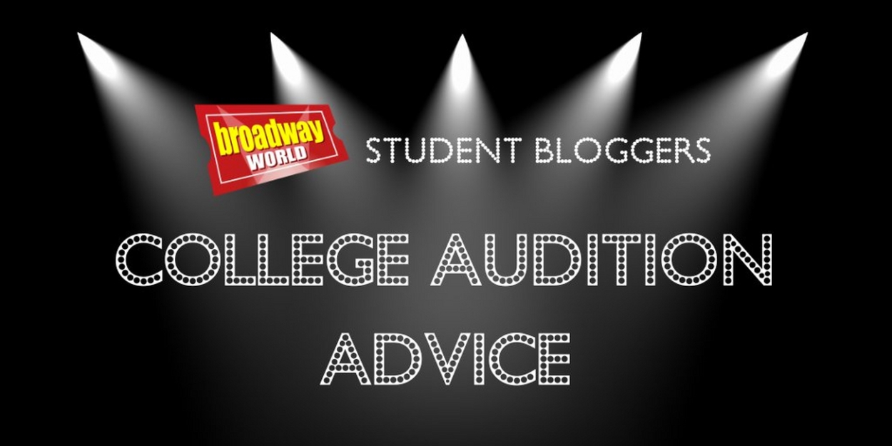 College Audition Advice from the BroadwayWorld Student Bloggers