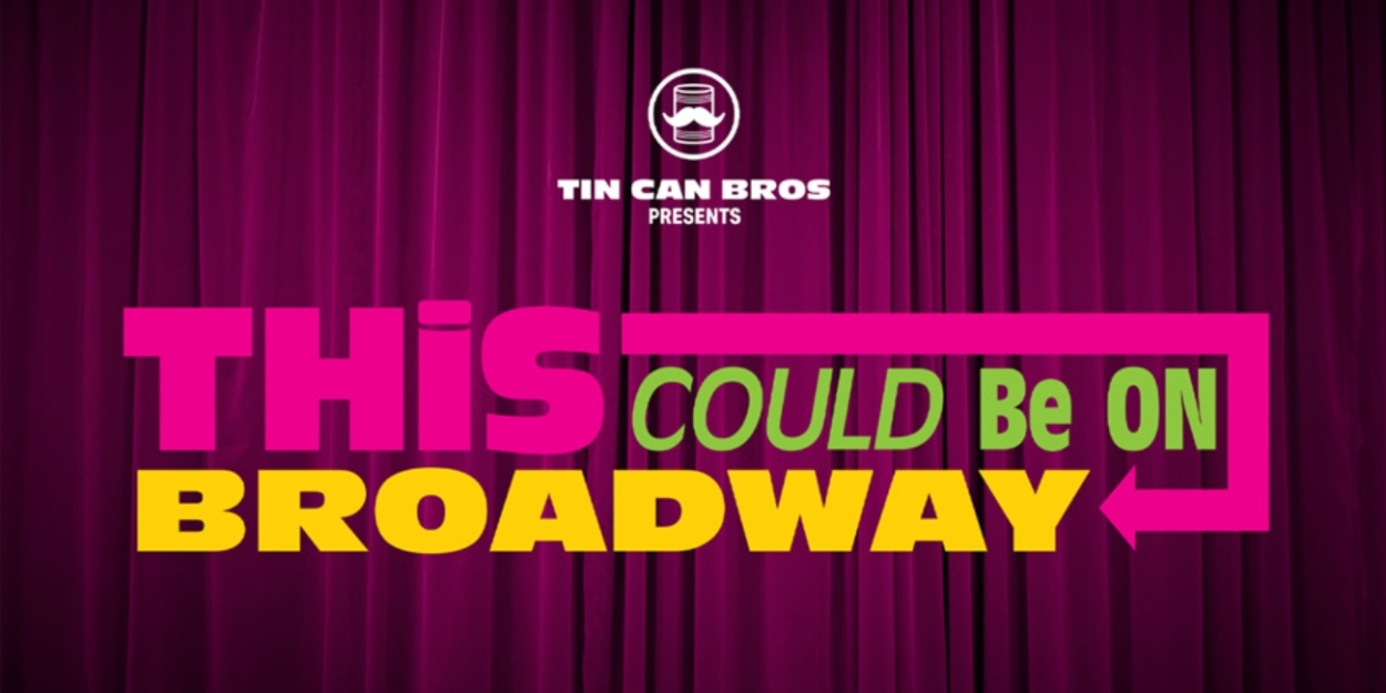 Comedy Trio The Tin Can Bros To Return To 54 Below in November With Their Newest Musical 
