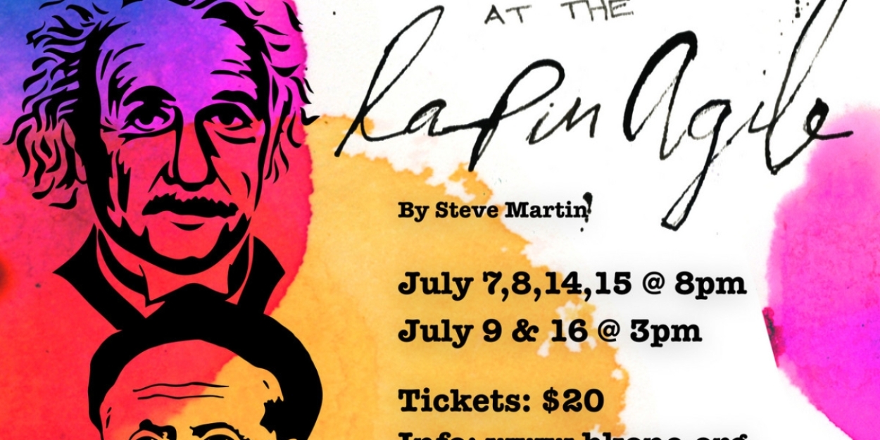 PICASSO AT THE LAPIN AGILE Comes To Brooklyn in July 