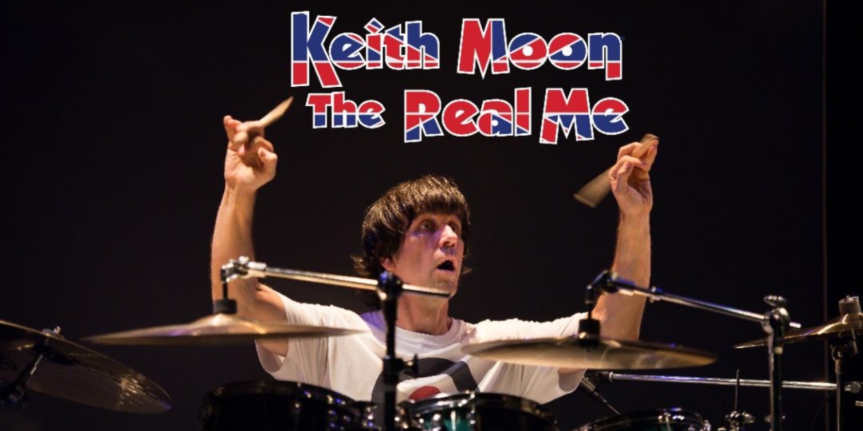 KEITH MOON: THE REAL ME  Comes to Debonair Music Hall in April 