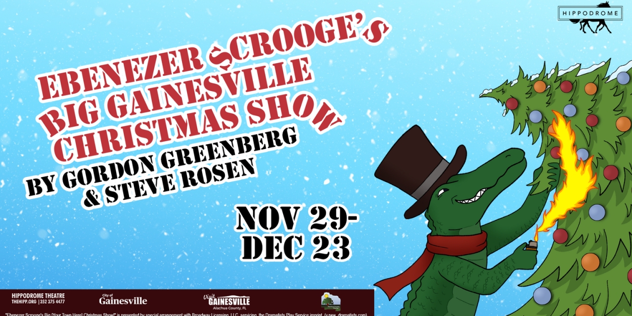 EBENEZER SCROOGE’S BIG GAINESVILLE CHRISTMAS SHOW Comes to The Hippodrome Theatre  Image