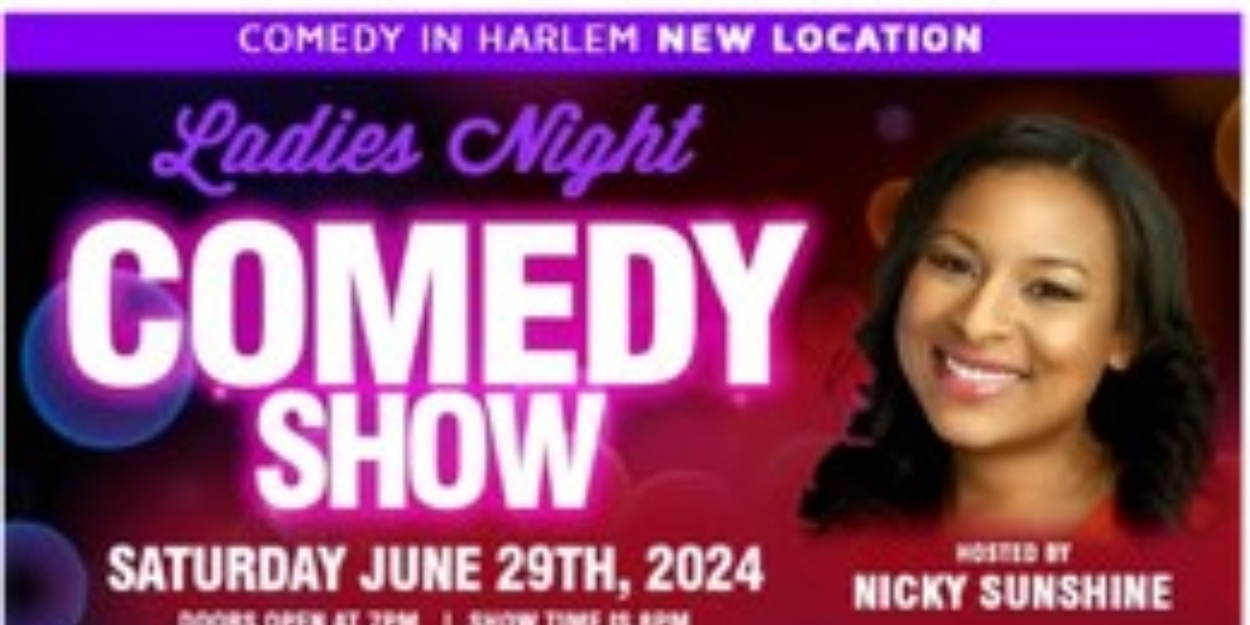 Comic Nicky Sunshine Hosts Ladies Night Showcase at Comedy In Harlem 