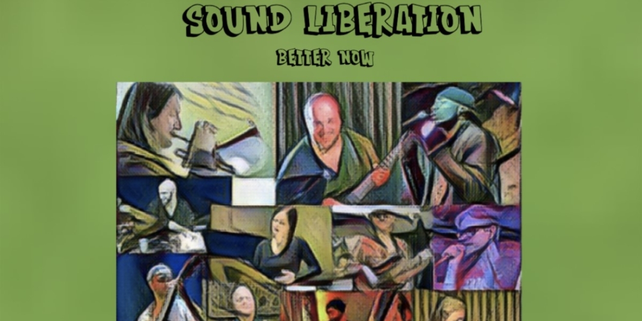 Sound Liberation to Present BETTER NOW Album Release Concert in September 