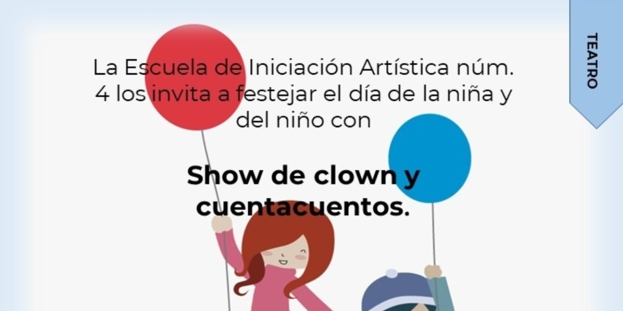 Con Teatro, Clown Y Cuentacuentos, La Escuela De Iniciación Artística No. 4 Celebra El Día Photo