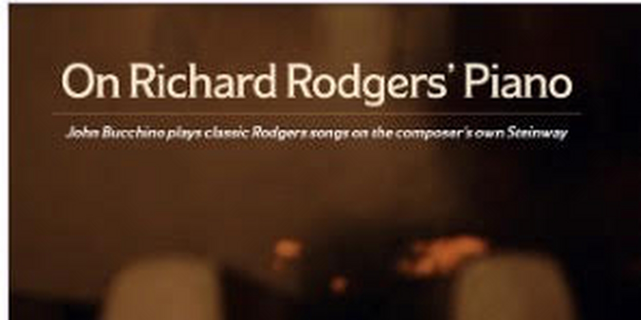 Concord Theatricals Recordings Re-Releases John Bucchino's ON RICHARD RODGERS' PIANO on Digital Platforms Worldwide 