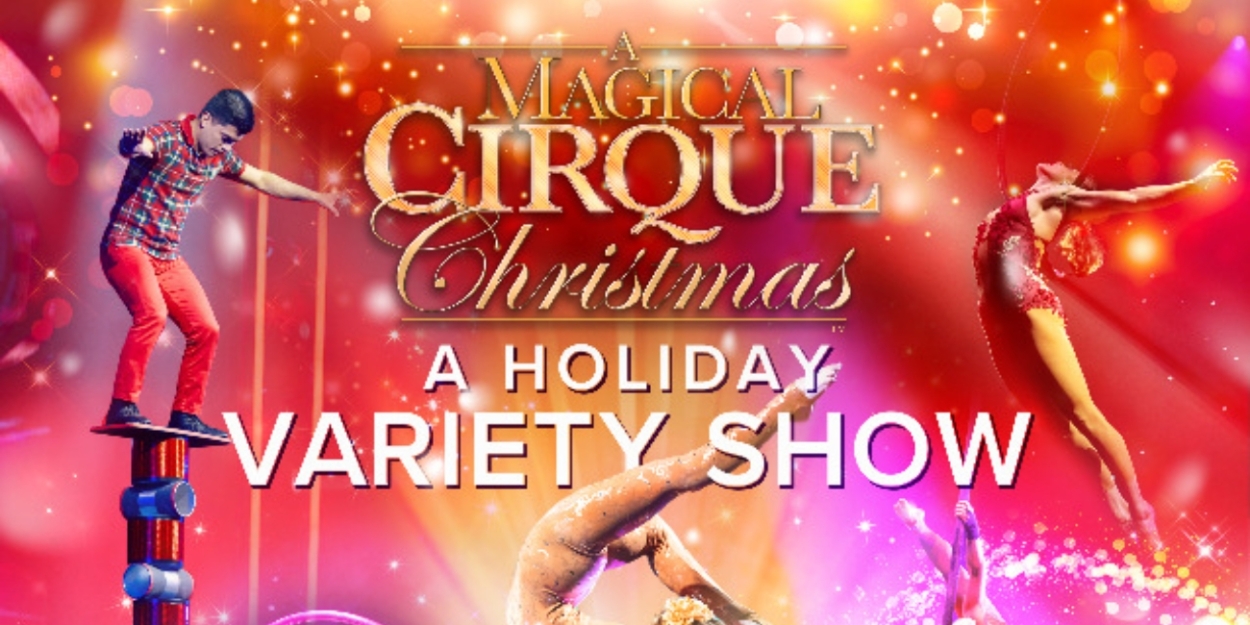 Coral Springs Center For The Arts To Present A MAGICAL CIRQUE CHRISTMAS  Image