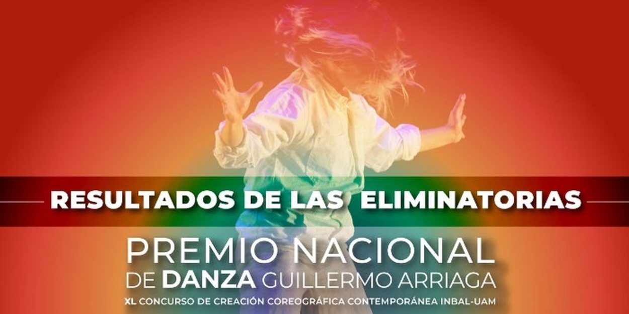Coreografías De La Ciudad De México Y Veracruz Son Las Seis Finalistas Del Premio Nacional De Danza Guillermo Arriaga 