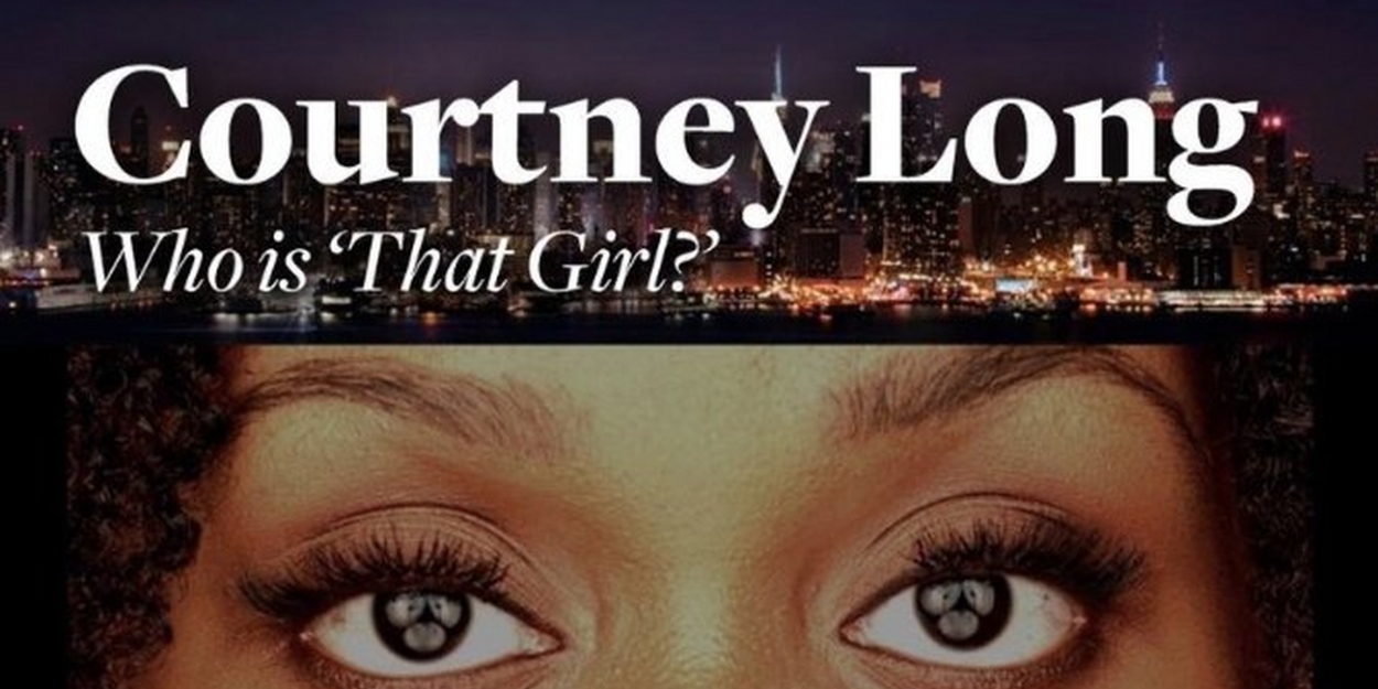 Courtney Long Brings WHO'S THAT GIRL? to 54 Below Next Month 