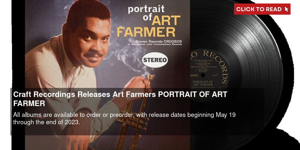 Craft Recordings Releases Art Farmer's 'PORTRAIT OF ART FARMER'