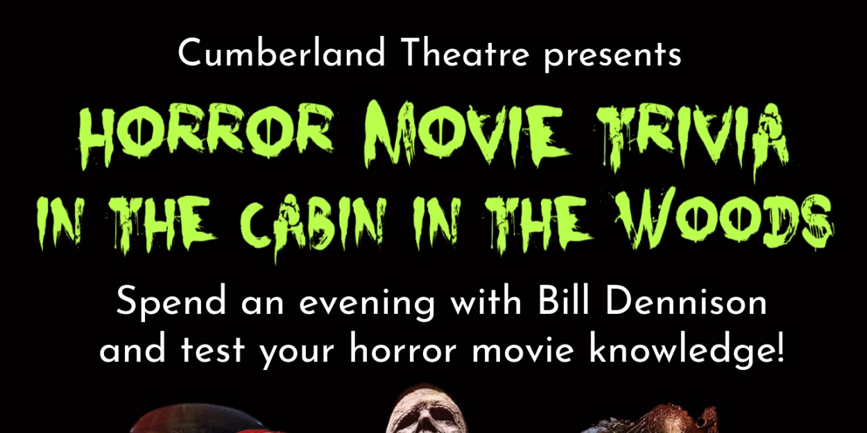 Cumberland Theatre Presents HORROR MOVIE TRIVA AT THE CABIN IN THE WOODS