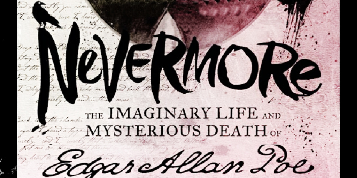 NEVERMORE: The Imaginary Life and Mysterious Death of Edgar Allan Poe to be Presented at Cumberland Theatre  Image