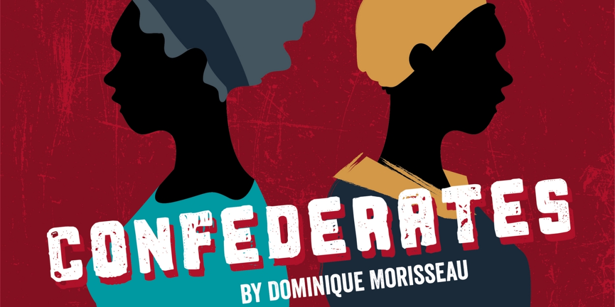 Dominique Morisseau's CONFEDERATES to be Presented at Theatre Company  Image