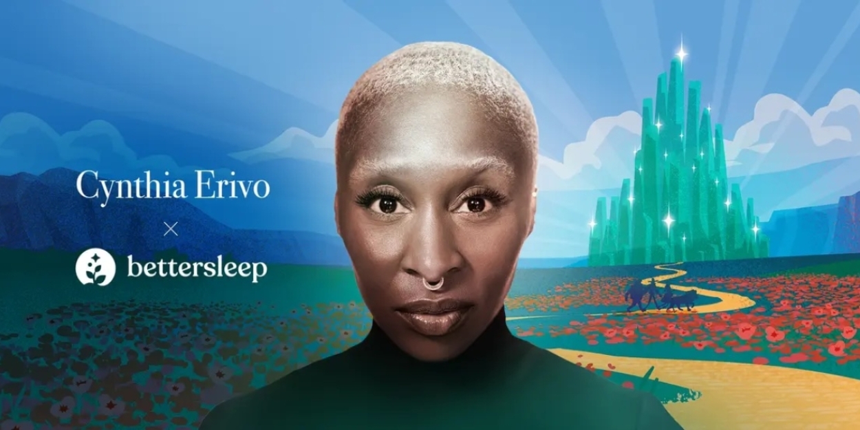 Cynthia Erivo Brings 'The Wonderful Wizard of Oz' to Life with BetterSleep Photo