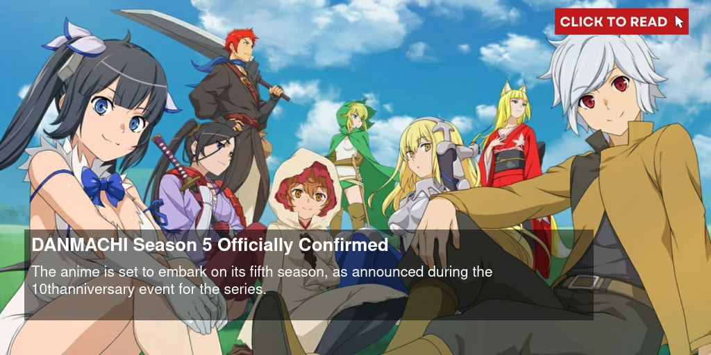 DanMachi Season 5 release date coming as sequel confirmed