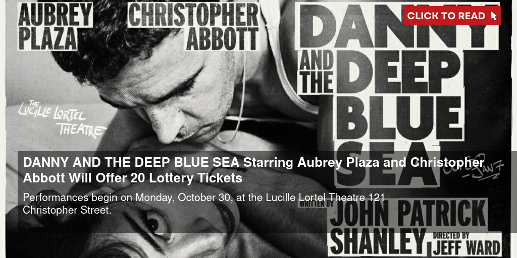DANNY AND THE DEEP BLUE SEA Starring Aubrey Plaza and Christopher Abbott Will Offer $20 Lottery Tickets - Vimarsana News