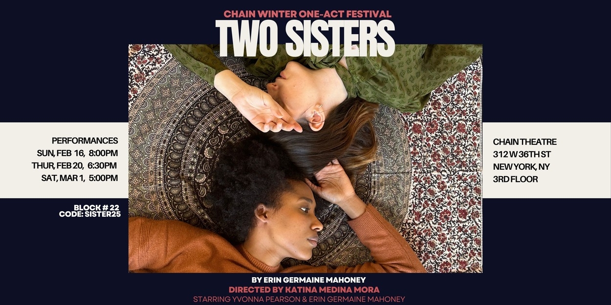 Erin Germaine Mahoney's New Play TWO SISTERS Premieres at The Chain Theatre Festival  Image