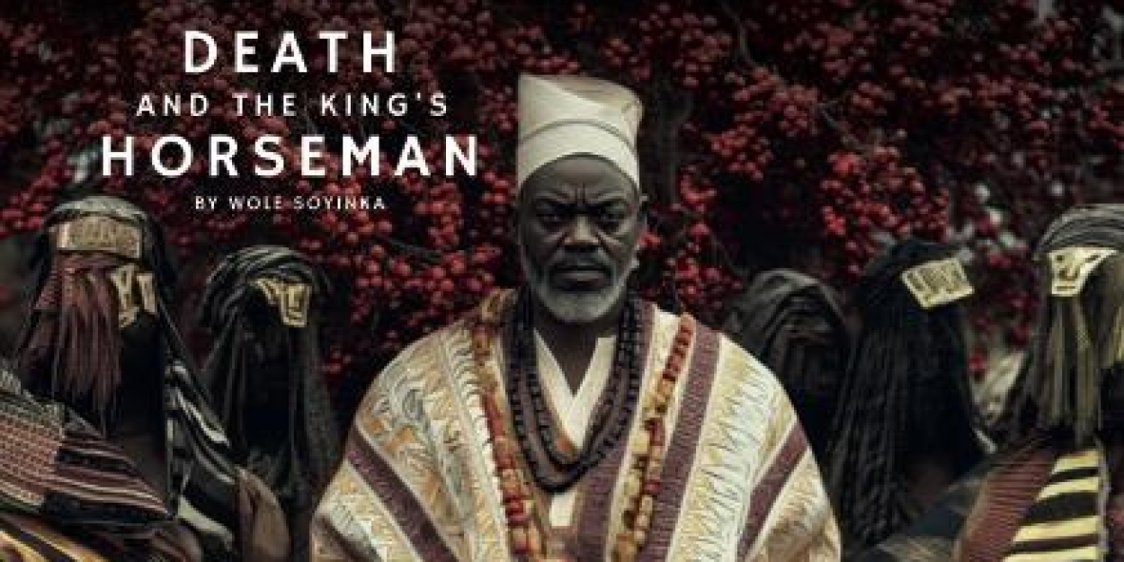 DEATH AND THE KING'S HORSEMAN Announced At Sheffield Theatres  Image