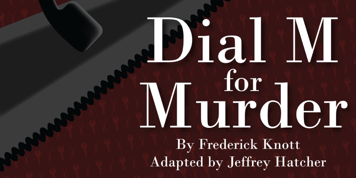 DIAL M FOR MURDER Comes to Penobscot Theatre Company