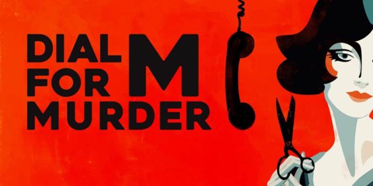 DIAL M FOR MURDER Comes to Syracuse Stage This Month  Image