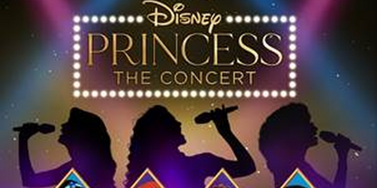 DISNEY PRINCESS - THE CONCERT Comes to UIS Performing Arts Center Next Year 