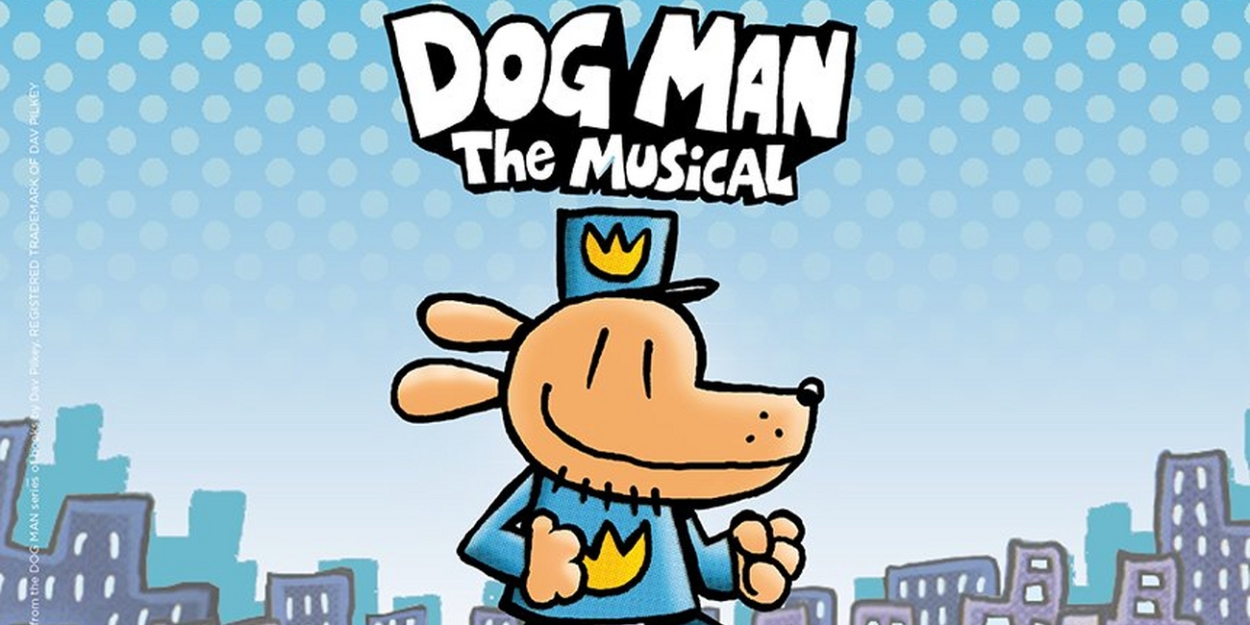 DOG MAN: THE MUSICAL is Coming to Popejoy Hall in December  Image