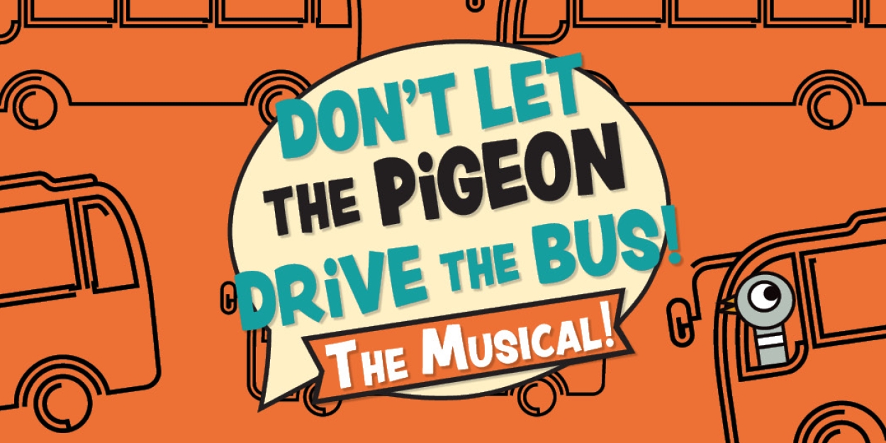 DON'T LET THE PIGEON DRIVE THE BUS! THE MUSICAL Comes to Colorado Springs Fine Arts Center This March 