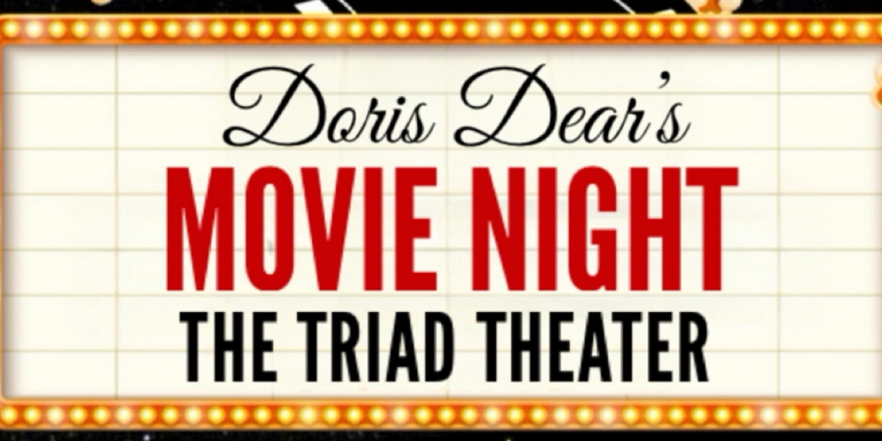 DORIS DEAR'S MOVIE NIGHT Comes to The Triad Theater  Image