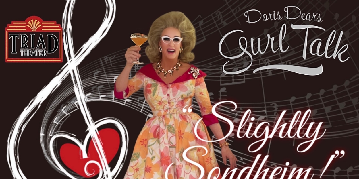 DORIS DEAR'S SLIGHTLY SONDHEIM Comes to the Triad Theater This Month 
