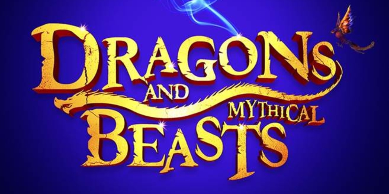 DRAGONS AND MYTHICAL BEASTS is Coming to the Hobby Center in February 2025  Image