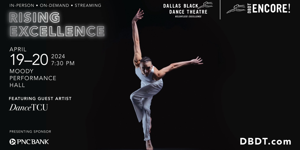 Dallas Black Dance Theatre Hosts RISING EXCELLENCE This Month 