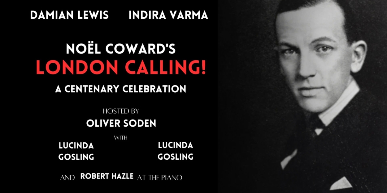 Damian Lewis and Indira Varma Will Lead Noel Coward's LONDON CALLING! at the Duke of York's Theatre in October 