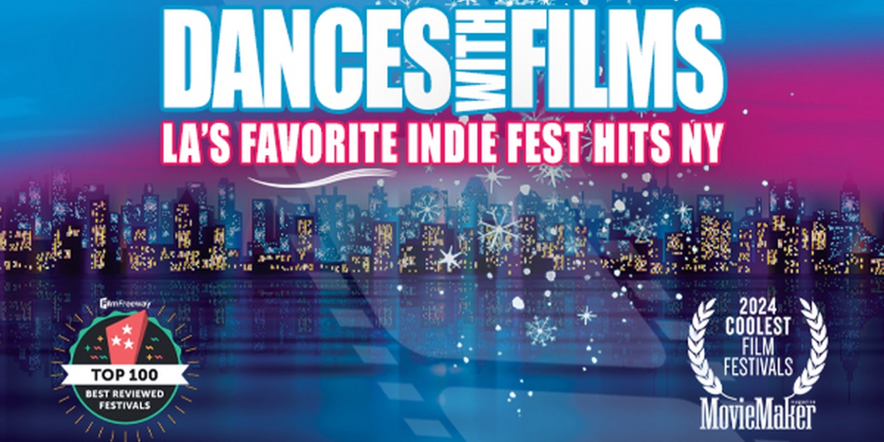 Dances With Films NYC to Return in December, Showcasing 141 Films Photo