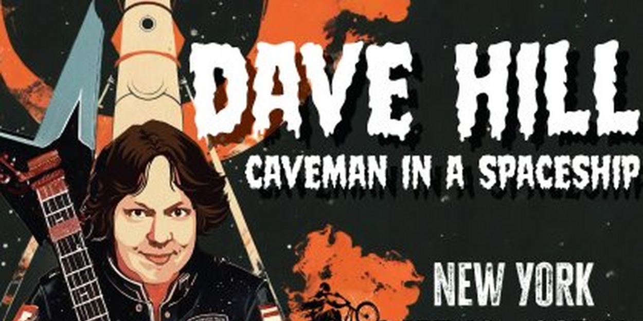 Dave Hill: CAVEMAN IN A SPACESHIP Will Open Off-Broadway Next Month  Image