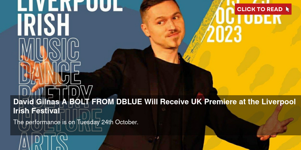 David Gilna's A BOLT FROM D'BLUE Will Receive UK Premiere at the Liverpool Irish Festival - Vimarsana News